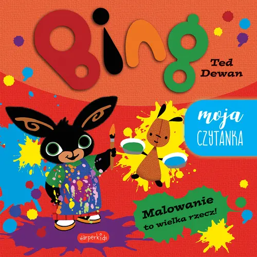 Okładka: Malowanie to wielka rzecz! Bing. Moja czytanka