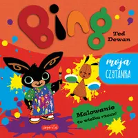 Okładka: Malowanie to wielka rzecz! Bing. Moja czytanka