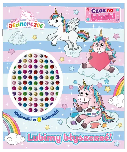 Okładka: Moje Jednorożce. Czas na blask!