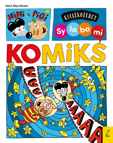 Okładka: Książkożercy. Komiks sylabowy. Mimi i Pigi. Misja kosmos