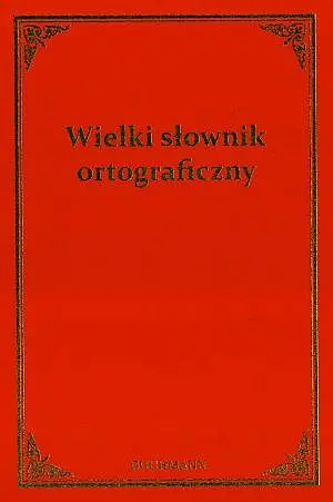 Okładka: Wielki słownik ortograficzny