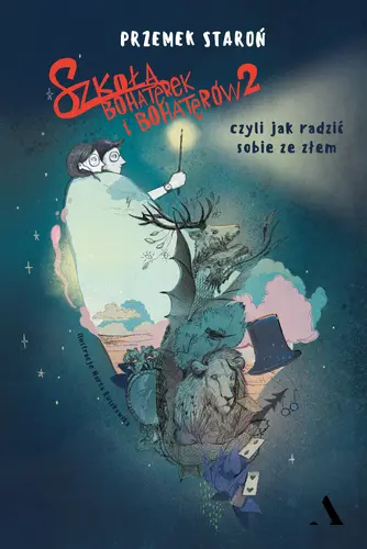 Okładka: Szkoła bohaterek i bohaterów 2, czyli jak radzić sobie ze złem