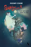 Okładka: Szkoła bohaterek i bohaterów 2, czyli jak radzić sobie ze złem