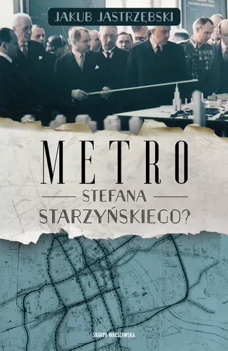 Okładka: Metro Stefana Starzyńskiego?