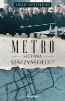 Okładka: Metro Stefana Starzyńskiego?