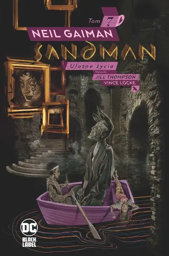 Okładka: Sandman. Ulotne życia. Tom 7