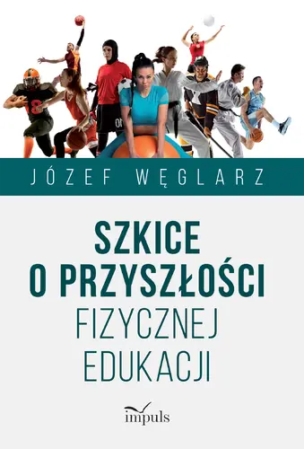 Okładka: Szkice o przyszłości fizycznej edukacji