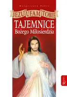 Okładka: Jezu, ufam Tobie. Tajemnica Bożego Miłosierdzia