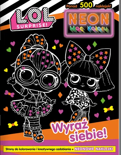 Okładka: L. O. L. Surprise! Neon. Moc koloru. Wyraź siebie!