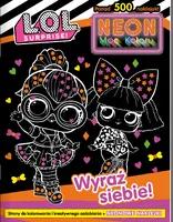 Okładka: L. O. L. Surprise! Neon. Moc koloru. Wyraź siebie!