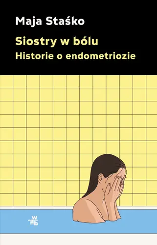 Okładka: Siostry w bólu. Historie o endometriozie