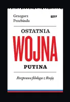 Okładka: Ostatnia wojna Putina. Rozprawa filologa z Rosją