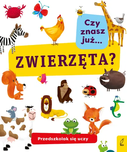 Okładka: Przedszkolak się uczy. Czy znasz już zwierzęta?