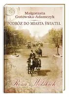 Okładka: Podróż do miasta świateł. Róża z Wolskich