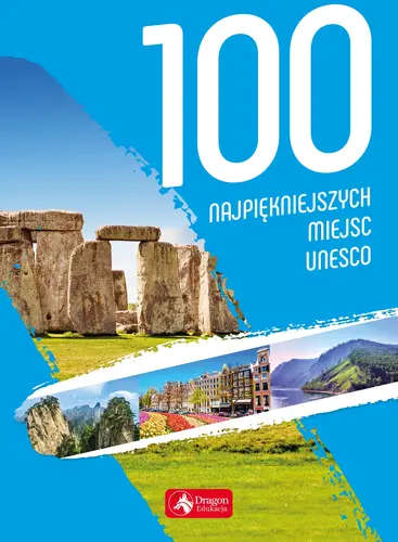 Okładka: 100 najpiękniejszych miejsc UNESCO