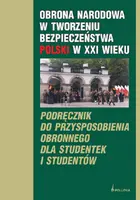 Okładka: Obrona narodowa w tworzeniu bezpieczeństwa Polski w XXI wieku
