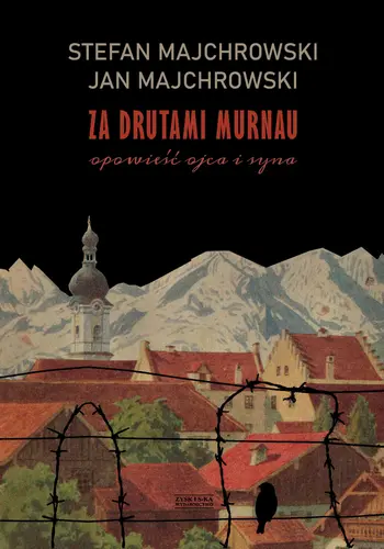 Okładka: Za drutami Murnau. Opowieść ojca i syna