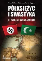 Okładka: Półksiężyc i swastyka. III Rzesza a świat arabski