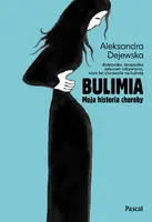 Okładka: Bulimia. Moja historia choroby.