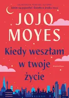 Okładka: Kiedy weszłam w twoje życie