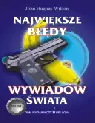 Okładka: Największe błędy wywiadów świata