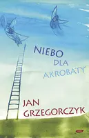 Okładka: Niebo dla akrobaty