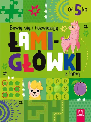 Okładka: Bawię się i rozwiązuję ŁAMIGŁÓWKI z lamą. Od 5 lat
