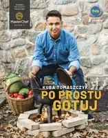 Okładka: Po prostu gotuj. Książka zwycięzcy programu MasterChef