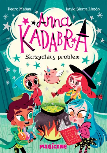 Okładka: Anna Kadabra. Skrzydlaty problem