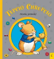 Okładka: Tupcio Chrupcio. Mówię prawdę!