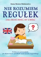 Okładka: Nie rozumiem regułek. Jak zrozumieć, by umieć. Praktyczny przewodnik po skutecznych metodach nauki języka angielskiego