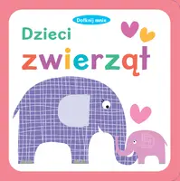 Okładka: Dotknij mnie. Dzieci zwierząt