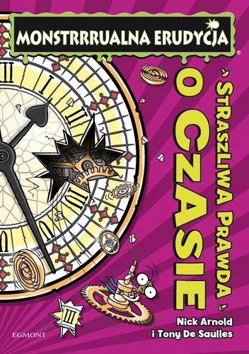 Okładka: Straszliwa prawda o czasie. Monstrrrualna erudycja