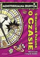 Okładka: Straszliwa prawda o czasie. Monstrrrualna erudycja