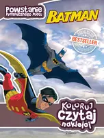 Okładka: Batman. Powstanie dynamicznego duetu. Koloruj, czytaj, naklejaj