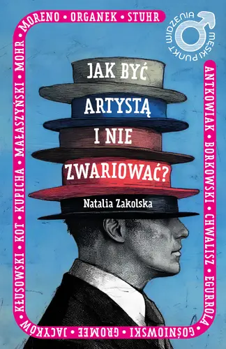 Okładka: Męski punkt widzenia. Jak być artystą i nie zwariować?