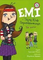 Okładka: Emi i Tajny Klub Superdziewczyn. Na scenie. Tom 3