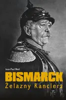 Okładka: Bismarck. Żelazny Kanclerz
