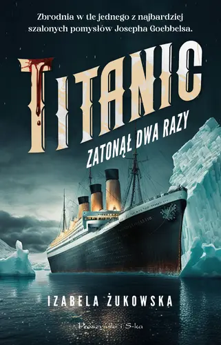 Okładka: Titanic zatonął dwa razy