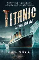Okładka: Titanic zatonął dwa razy