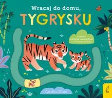 Okładka: Wracaj do domu, tygrysku