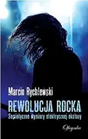 Okładka: Rewolucja rocka. Semiotyczne wymiary elektrycznej ekstazy