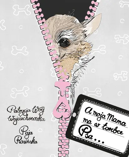 Okładka: A moja mama ma w torebce psa