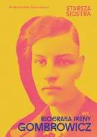 Okładka: Starsza siostra. Biografia Ireny Gombrowicz