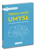 Okładka: Trenuj swój umysł. Ćwiczenia na pamięć i koncentrację