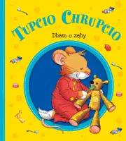 Okładka: Tupcio Chrupcio. Dbam o zęby
