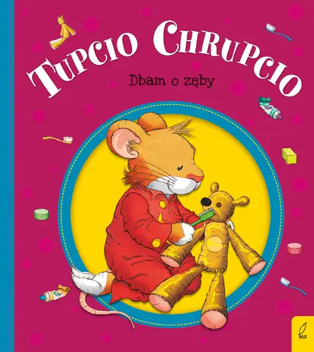 Okładka: Tupcio Chrupcio. Dbam o zęby