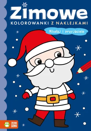 Okładka: Zimowe kolorowanki z naklejkami. Mikołaj i przyjaciele