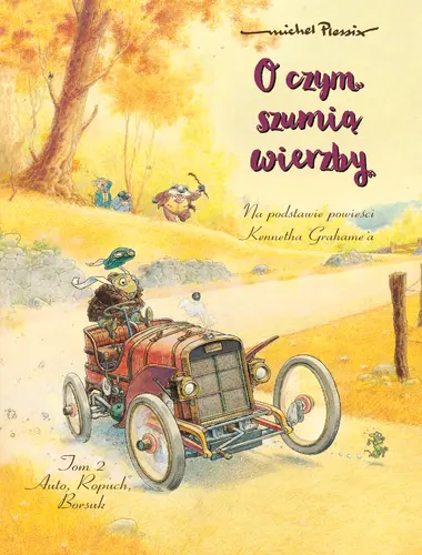 Okładka: O czym szumią wierzby. Auto, Ropuch, Borsuk. Tom 2