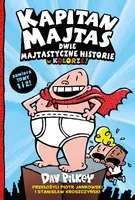 Okładka: Kapitan Majtas. Dwie Majtastyczne Historie w Kolorze! (Tom 1 i 2)